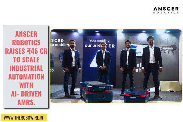 Anscer Robotics Raises INR45 Cr for Industrial AMRs The Volt Post