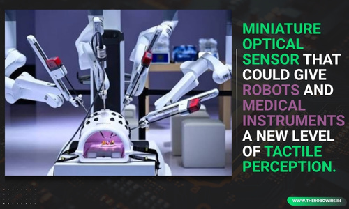 1.7 mm Optical Sensor Gives Robots a Sense of Touch The Robo Wire
